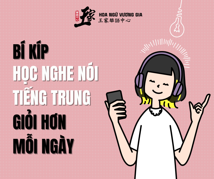 BÍ KÍP HỌC NGHE NÓI TIẾNG TRUNG GIỎI HƠN MỖI NGÀY